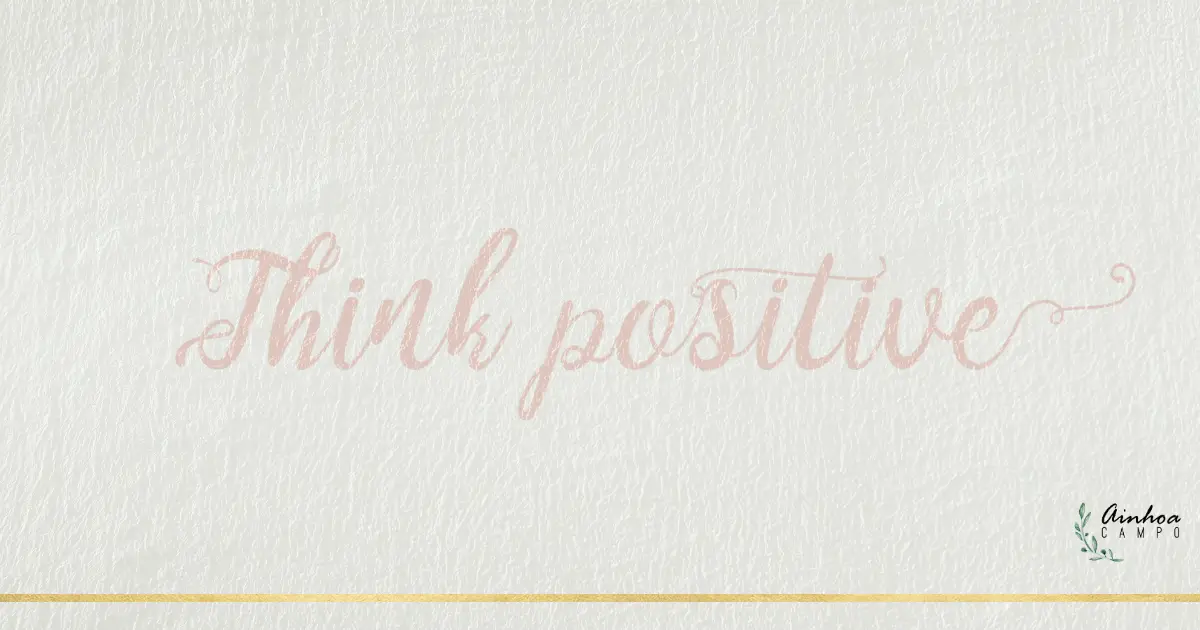 El poder del pensamiento positivo (y cómo aplicarlo sin ingenuidad)